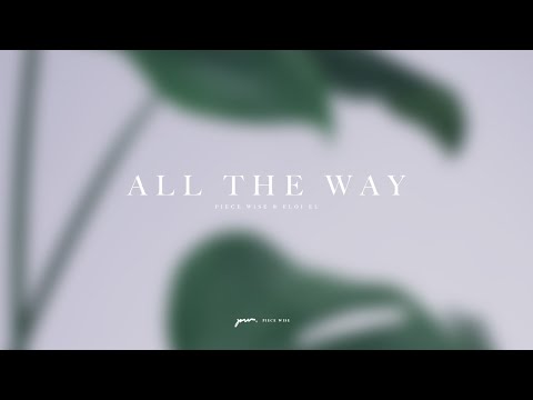 Piece Wise & Eloi El - All The Way