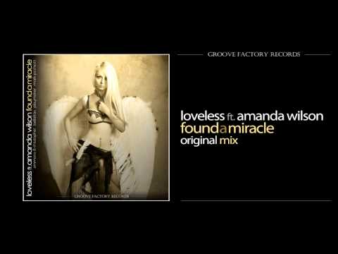 Loveless ft. Amanda Wilson - Found a Miracle (Original Mix)