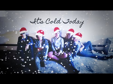 It's Cold Today | Christmas Special  (Official Music Video)