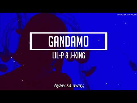 GANDAMO - Lil-P & J-King (LYRICS)