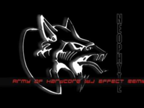 Neophyte - Army Of Hardcore (Dj Effect Remix)