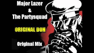 Major Lazer &amp; The Partysquad - Original Don (Original Mix)