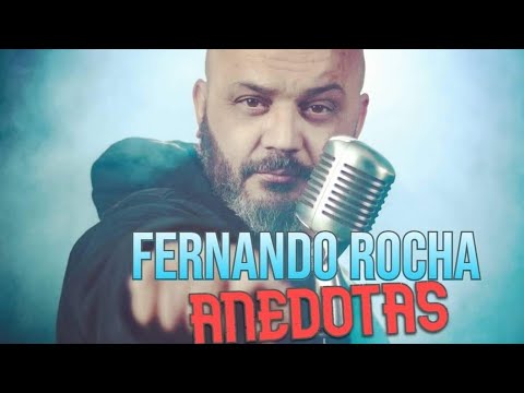 FERNANDO ROCHA - Anedotas
