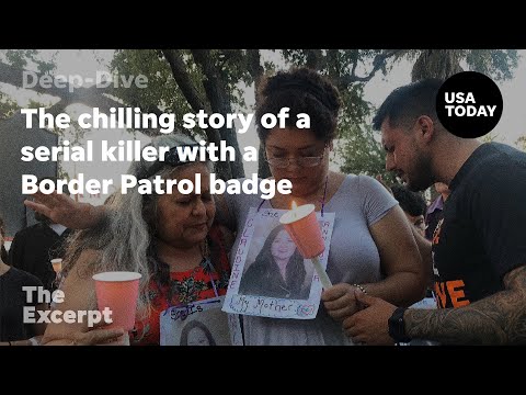 The chilling story of a serial killer with a Border Patrol badge The Excerpt