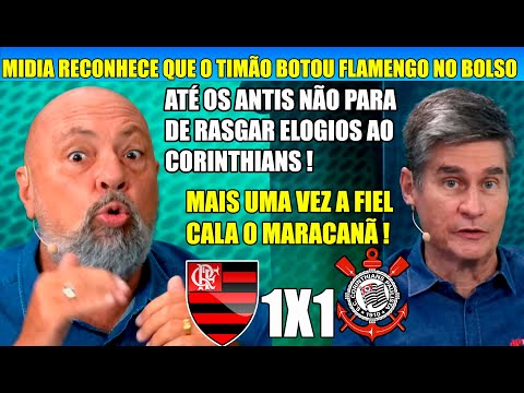 CORINTHIANS JOGOU TANTO QUE FEZ A MIDIA RASGAR ELOGIOS FLAMENGO 1X1 CORINTHIANS FINAL COPA DO BRASIL