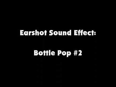 Earshot SFX Bottle Pop #2
