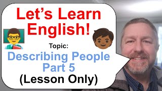 How to Describe People in English Part 5 👪 🧒🏽 (Lesson Only)