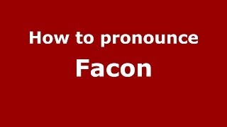 How to pronounce Facon