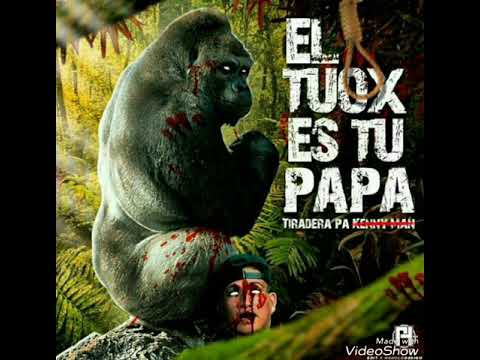 El Tuox - El Tuox Es Tu Papa (tiradera a kenny man)