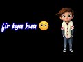 Ki Teri Yadon Mein Humne Pi Li Sharab Cartoon Status Video WhatsApp Status Video