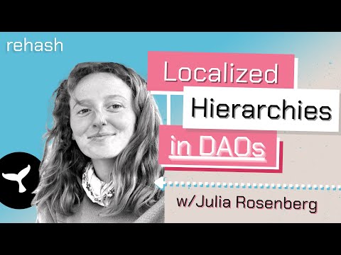 Localized Hierarchies in DAOs w/Julia Rosenberg