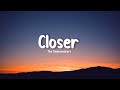 The Chainsmokers Closer Lyrics Ft Halsey