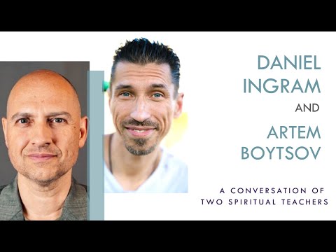 Daniel Ingram and Artem Boytsov: a Conversation of Two Spiritual Teachers