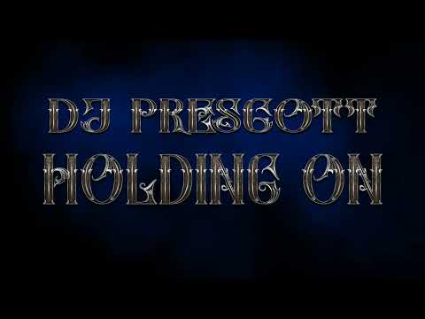 Holding On x DJ Prescott