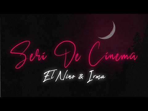 El Nino feat. Irma - Seri de cinema