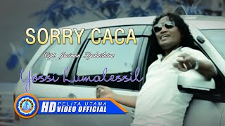 Download lagu Yossy Lumalessil - Sorry Caca mp3