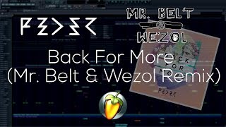 Feder feat. Daecolm - Back For More (Mr. Belt &amp; Wezol Remix) (Full FL Studio Remake) + FLP