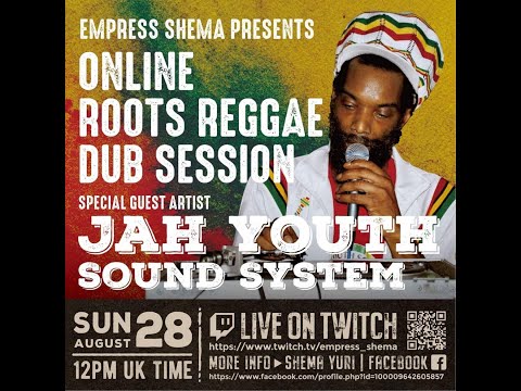 EMPRESS SHEMA ONLINE ROOTS REGGAE DUB SESSION #JAH YOUTH ROOTS AMBASSADOR SOUND SYSTEM
