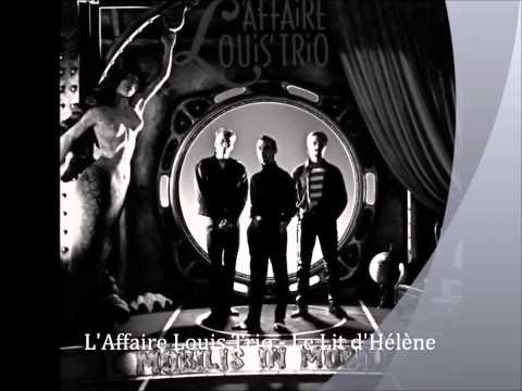 Le Lit Dhélène - L'Affaire Louis Trio