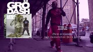 GRÖDASH - Tire (Prod. by Ganes) [Audio HD] #BPH #FMV