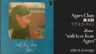 アグネス・チャン,陳美齡,Agnes Chan album&quot;with Love from Agnes&quot; side A, 6 songs