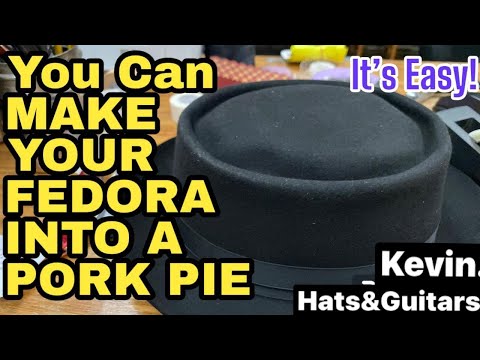 You Can Pork Pie Your Own Fedora ! - 5 MINUTE PORK PIE HAT!   KEVIN - HATS & GUITARS