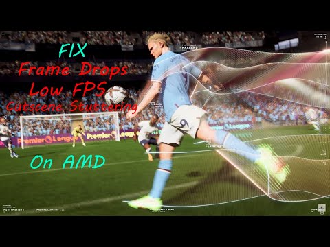 Fix FIFA 23 Lag, Low FPS, Stuttering, FPS Drops & Cutscene Lag for AMD Graphics Cards