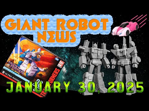 Folks Can FINALLY Buy Ultra Magnus! | Giant Robot News, Jan 30, 2025 | #transformers