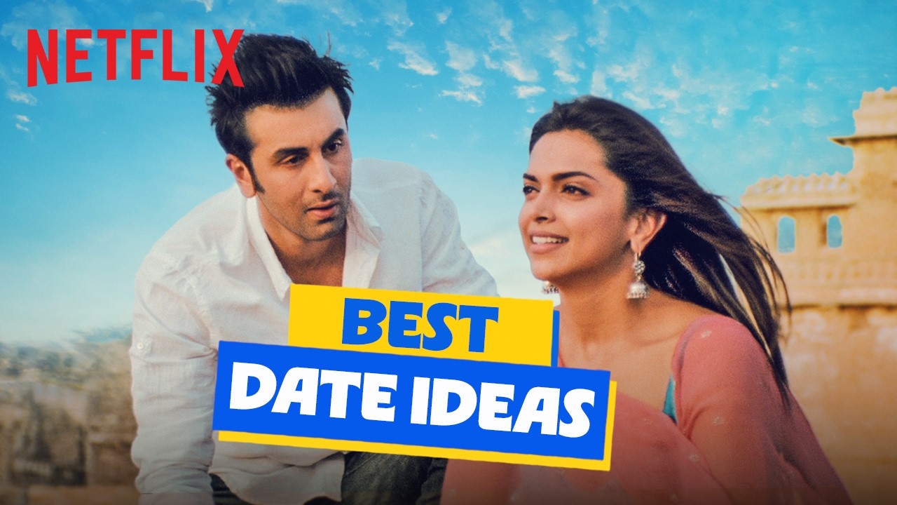 How To Plan THE PERFECT DATE 💖| Ok Jaanu, Yeh Jawaani Hai Deewani | Netflix India