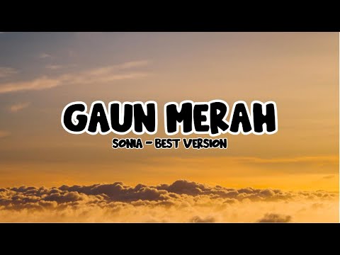 Sonia - Gaun Merah (Biarkan ku bawa luka hatiku ini) Lirik