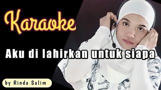 Download lagu Aku dilahirkan untuk siapa | Karaoke duet bareng Rinda salim mp3 Download lagu Aku dilahirkan untuk siapa | Karaoke duet bareng Rinda salim mp3
