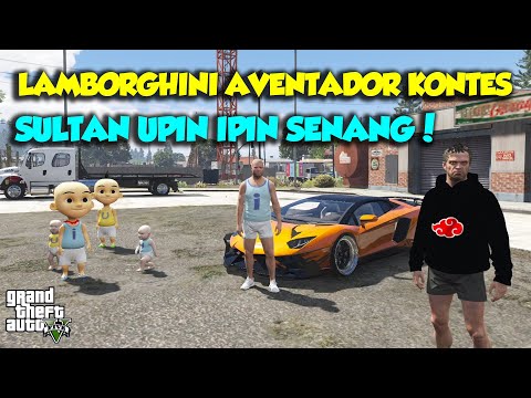 UPIN IPIN MODIF LAMBORGHINI AVENTADOR STREET RACING KONTES - GTA V SULTAN UPIN IPIN EPISODE SPESIAL