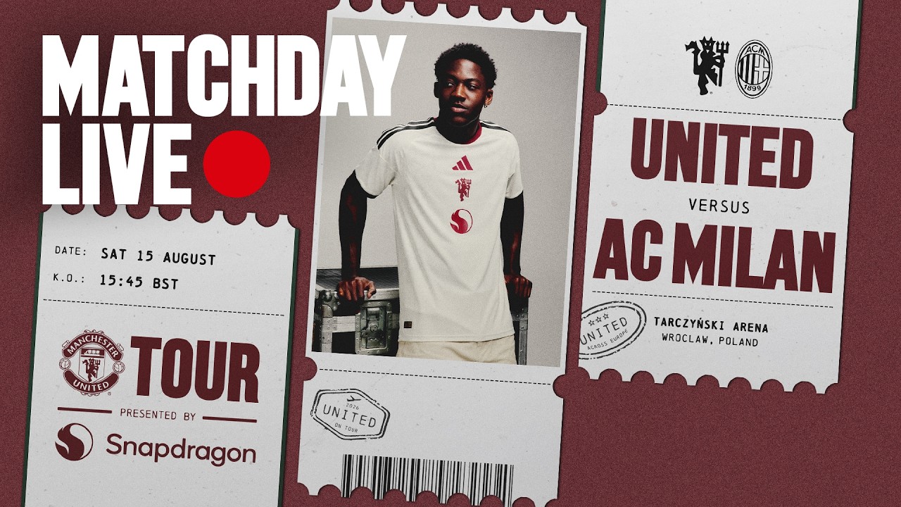 Manchester United v AC Milan | Pre-Season Tour 2026/27 | Matchday LIVE