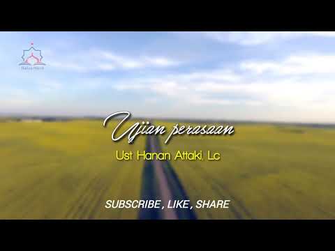 Ketika Allah Mengujimu Dengan Perasaan Cinta - Ust. Hanan Attaki, Lc