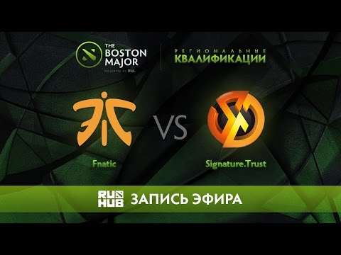Fnatic vs Signature.Trust, Boston Major Qualifiers - SEA [Mortalles]