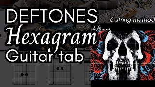 Deftones - Hexagram Guitar Tabs 6 String Method Guitar Tutorial Guitar Cover