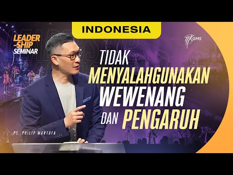 Ibadah Minggu| Leadership Seminar: Tidak Menyalahgunakan Wewenang&Pengaruh (Official Philip Mantofa)