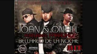 Joan y Oneill Ft Farruko - Bellakeo De La Noche