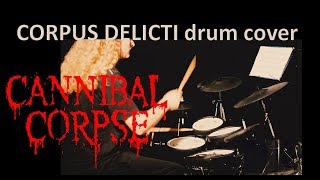 Cannibal Corpse - Corpus Delicti drum cover by Bobnar Simon