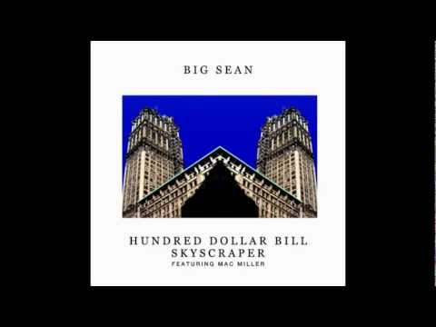 Hundred Dollar Bill Skyscraper - Big Sean (feat. Mac Miller)