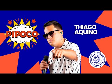 Programa Pipoco com Thiago Aquino (19/08/2021)- Salvador FM