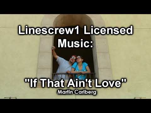 "If That Ain't Love" by Martin Carlberg:  Linescrew1 Licensed Music