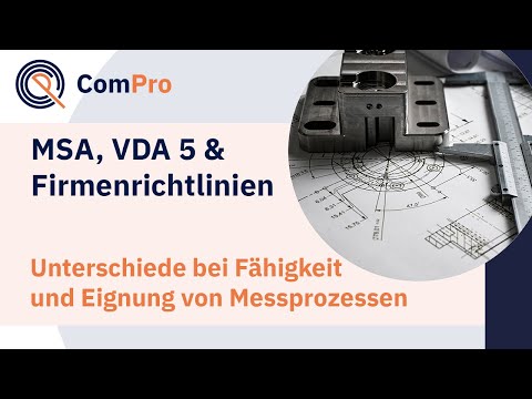 MSA, VDA 5 & Firmenrichtlinien: Unterschiede bei Fähigkeit und Eignung von Messprozessen verstehen