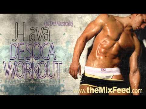 J Lava (of Dei Musicale) -  De Soca Workout [TRINIDAD SOCA 2012 CARNIVAL MIX]