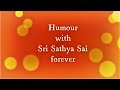Divine Humor with Sathya Sai | Prof Anil Kumar