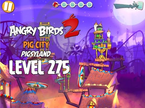 Angry Birds 2 Level 275 Pig City Pigsyland 3 Star Walkthrough