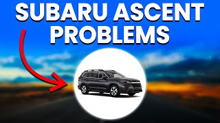 Subaru Ascent Problems: Common Issues And Reliability