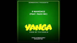 Download lagu P Mawenge feat Pado Mc - YANGA mp3 Download lagu P Mawenge feat Pado Mc - YANGA mp3