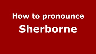 How to pronounce Sherborne