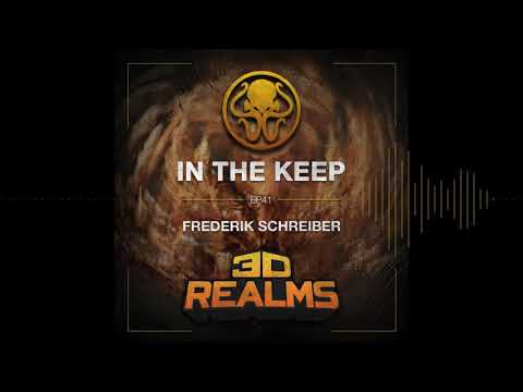 In The Keep Podcast - #41 Frederik Schreiber (3D Realms)